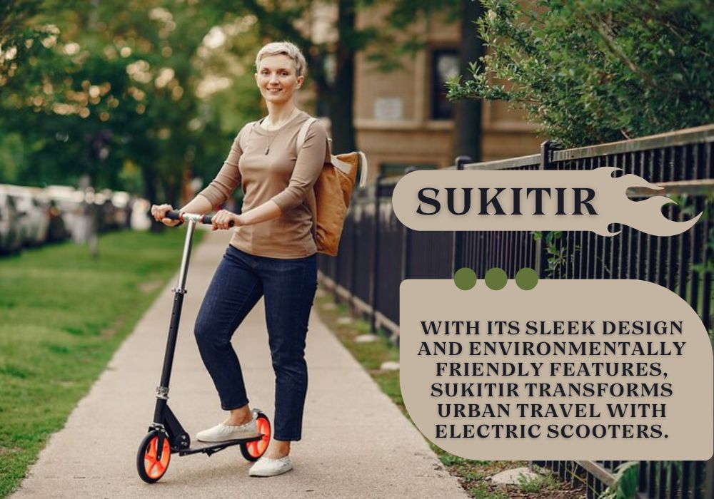 Sukıtır Your Favorite Electric Scooter for a Smooth and Sustainable Ride