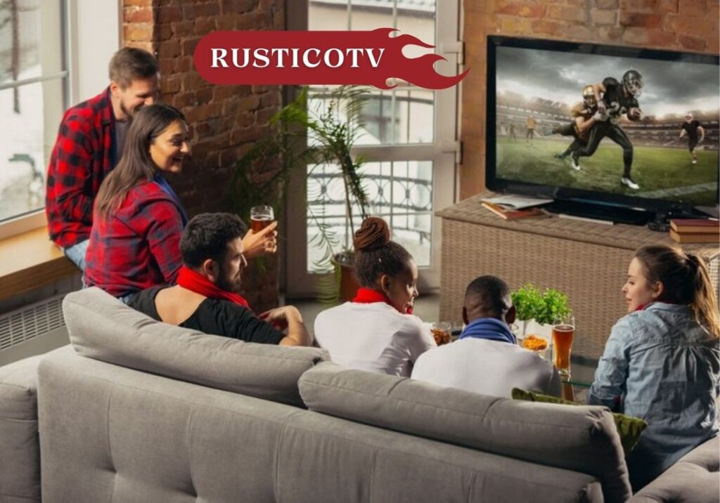 RusticoTV Features, Advantages, and Difficulties
